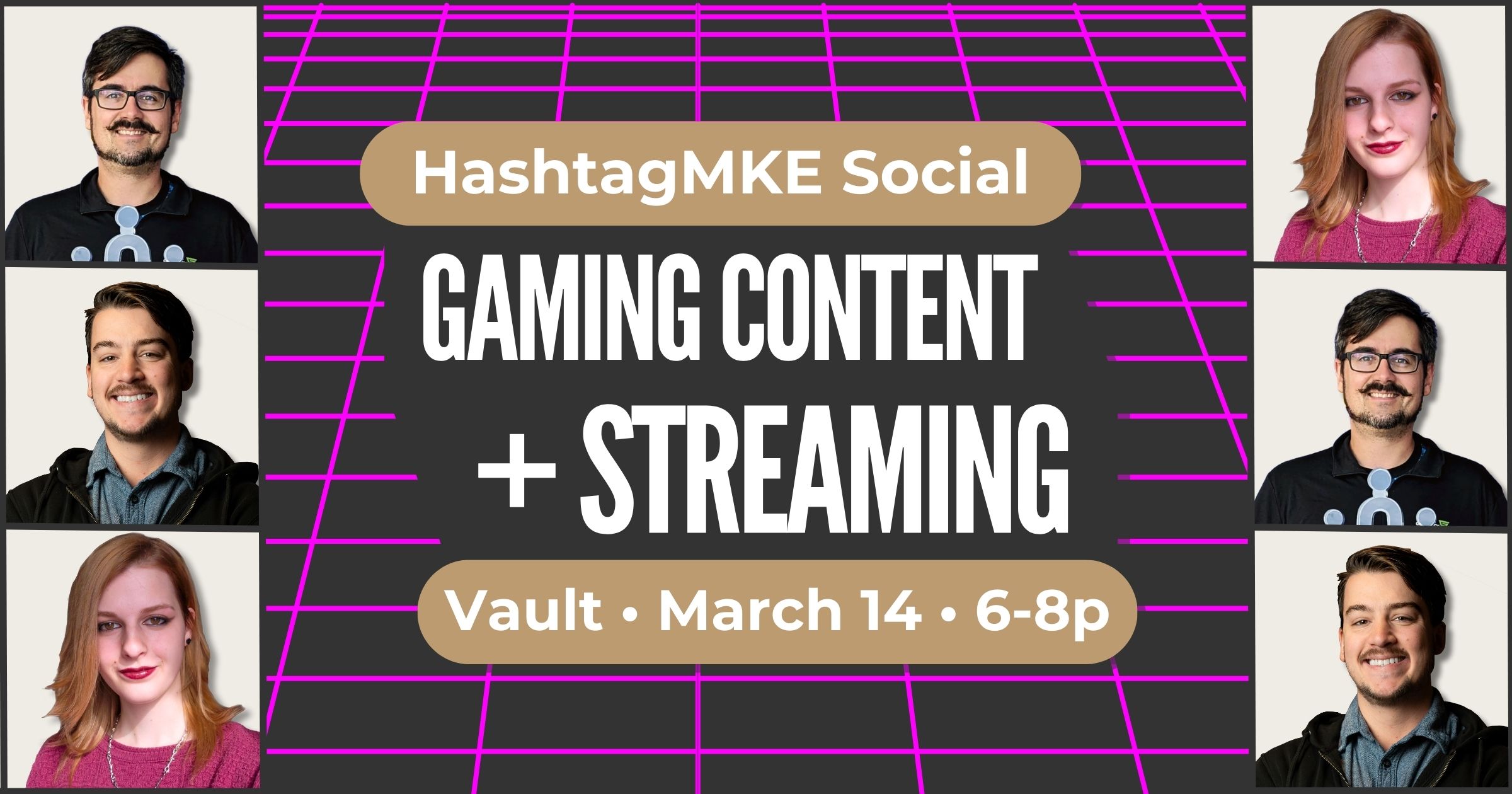 "HashtagMKE Social on Gaming Content and Streaming at Vault on March 14 from 6 to 8 p.m." with a headshot of Mike Dahl, Matt Curtis, and Raven Rohne.