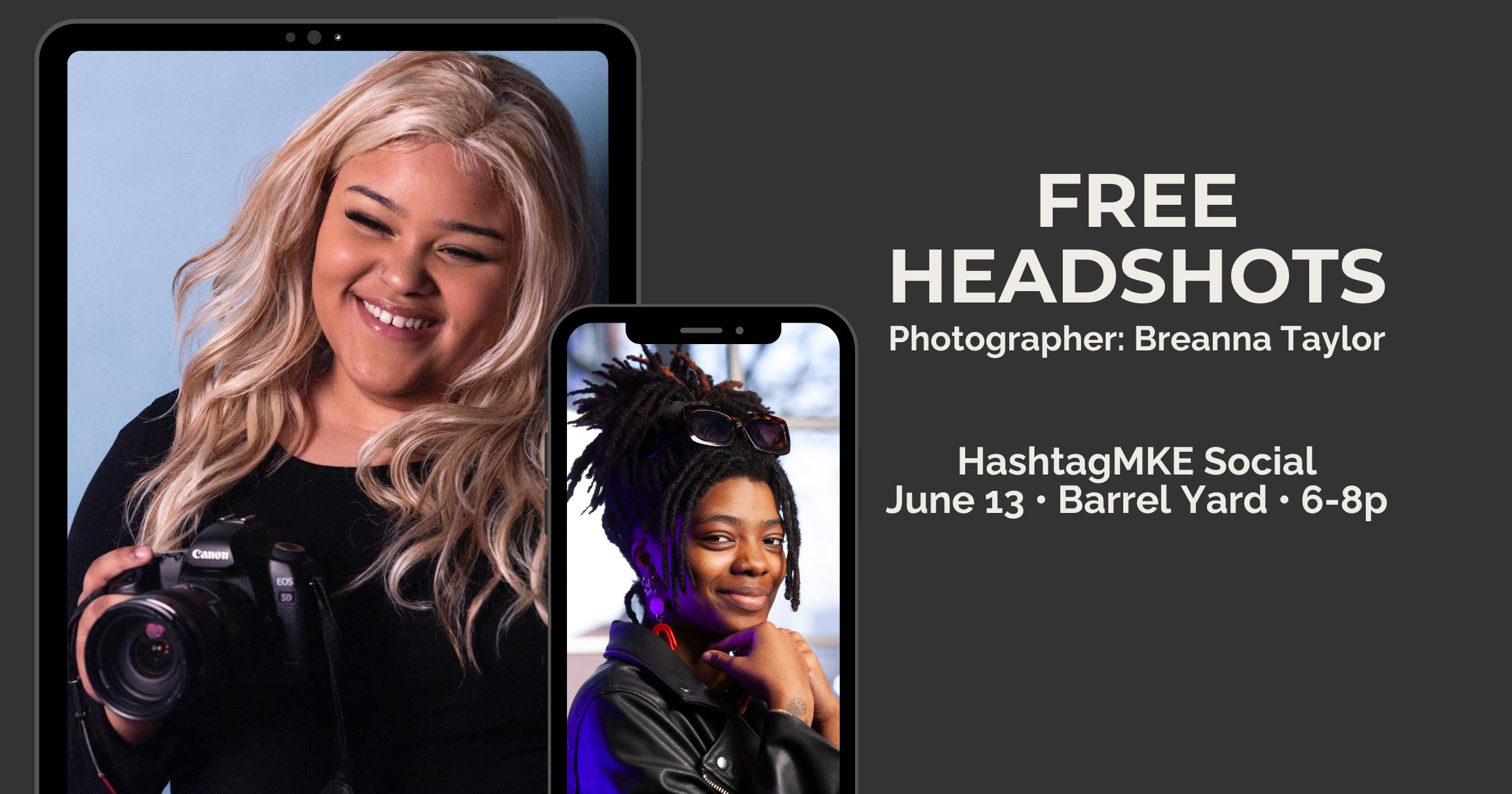 "Free Headshots by photographer, Breanna Taylor. This HashtagMKE Social will be on June 13 from 6 to 8 p.m. at the Barrel Yard."