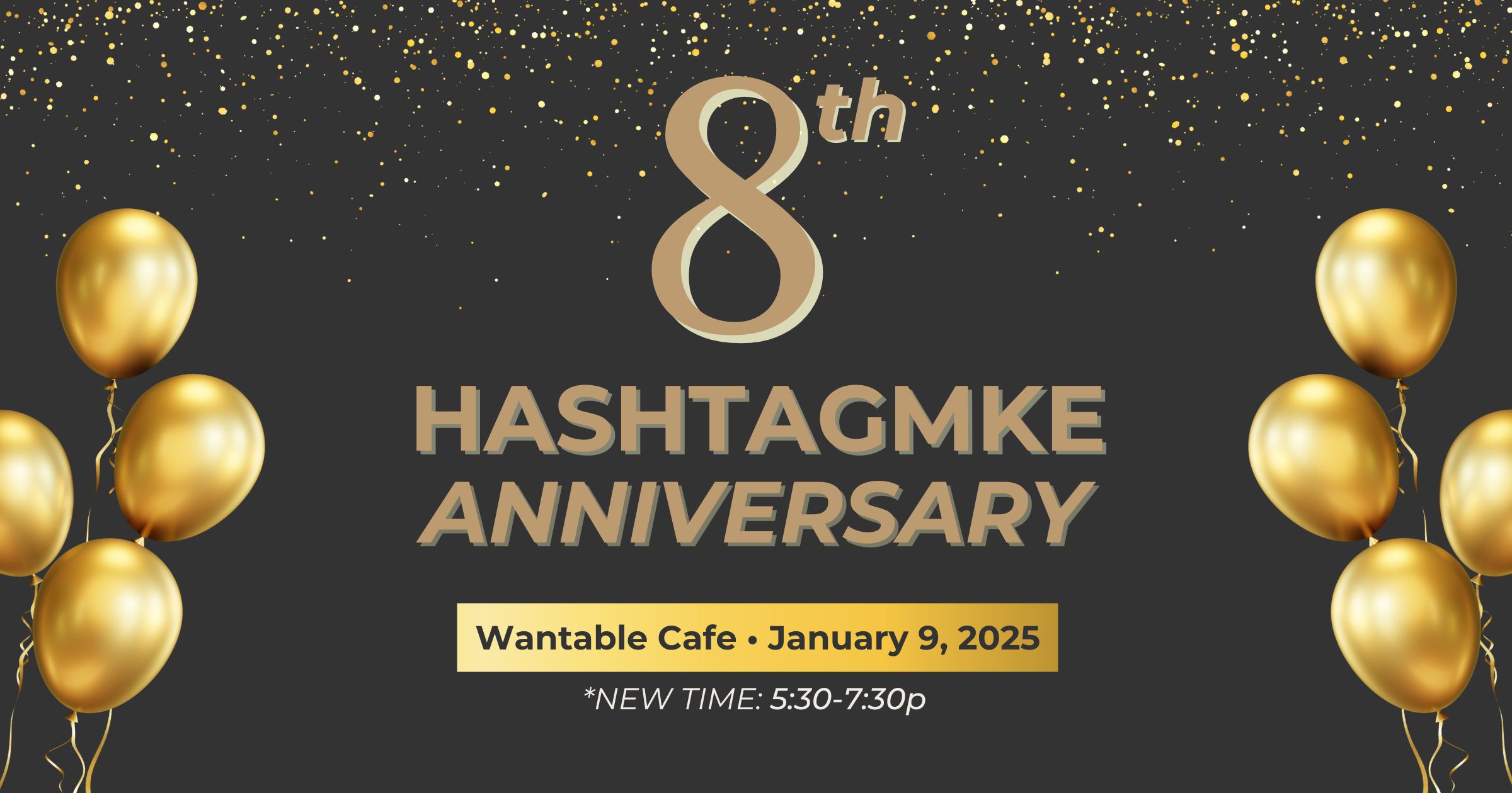 "8th HashtagMKE Anniversary at Wantable Cafe on January 9, 2025, at a new time from 5:30 to 7:30 p.m."