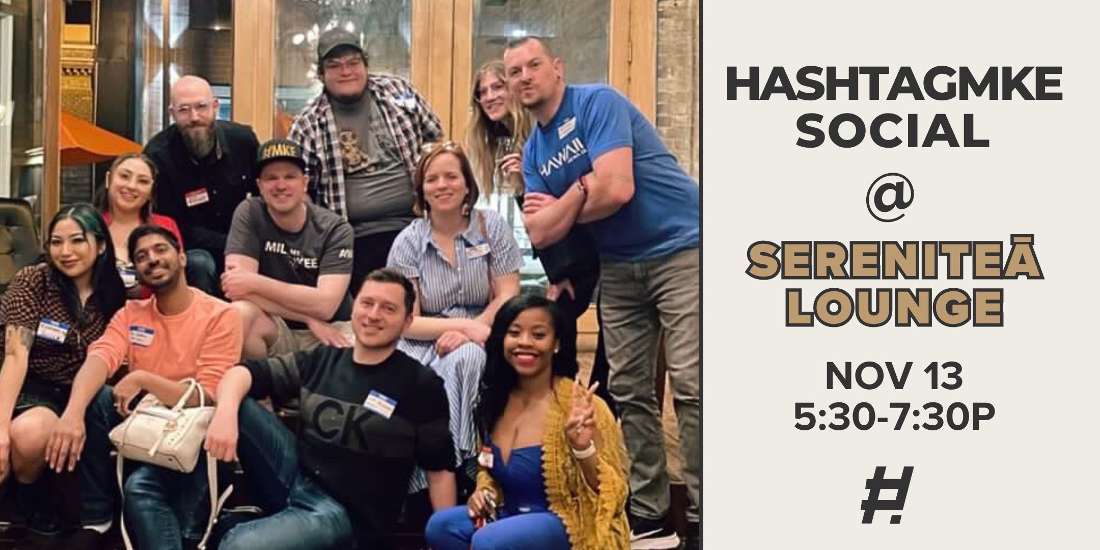 "HashtagMKE Social at SereniTea Lounge on Thursday, November 13 from 5:30 to 7:30 p.m."