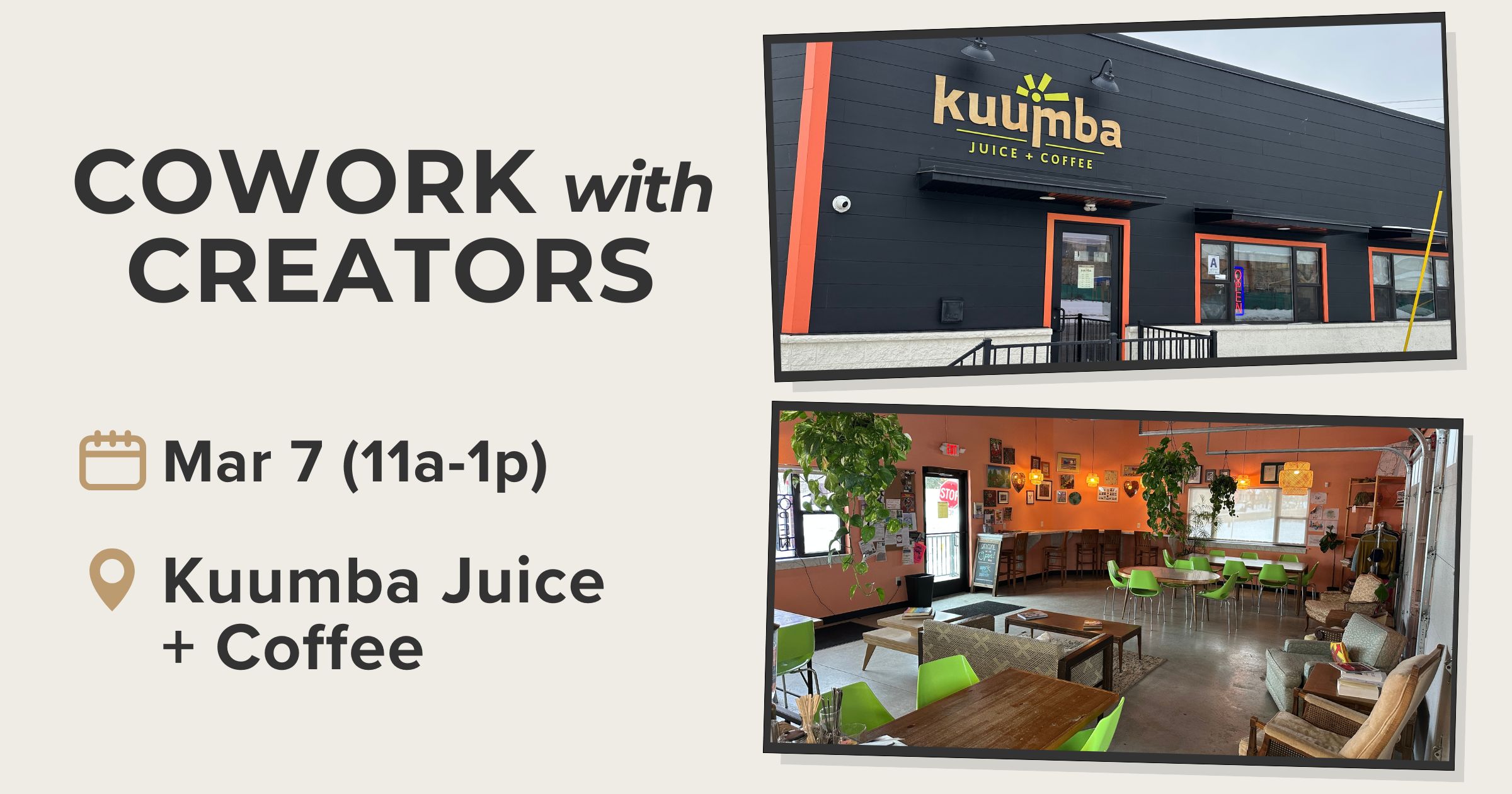 "Cowork with Creators on March 7 from 11 a.m. to 1 p.m. at Kuumba Juice and Coffee."