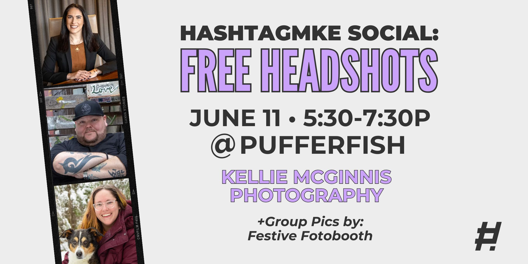 "HashtagMKE Social with Free Headshots by Kellie McGinnis Photography on Thursday, June 11 from 5:30 to 7:30 p.m. at PufferFish. Plus, group pictures by Festive Fotobooth."