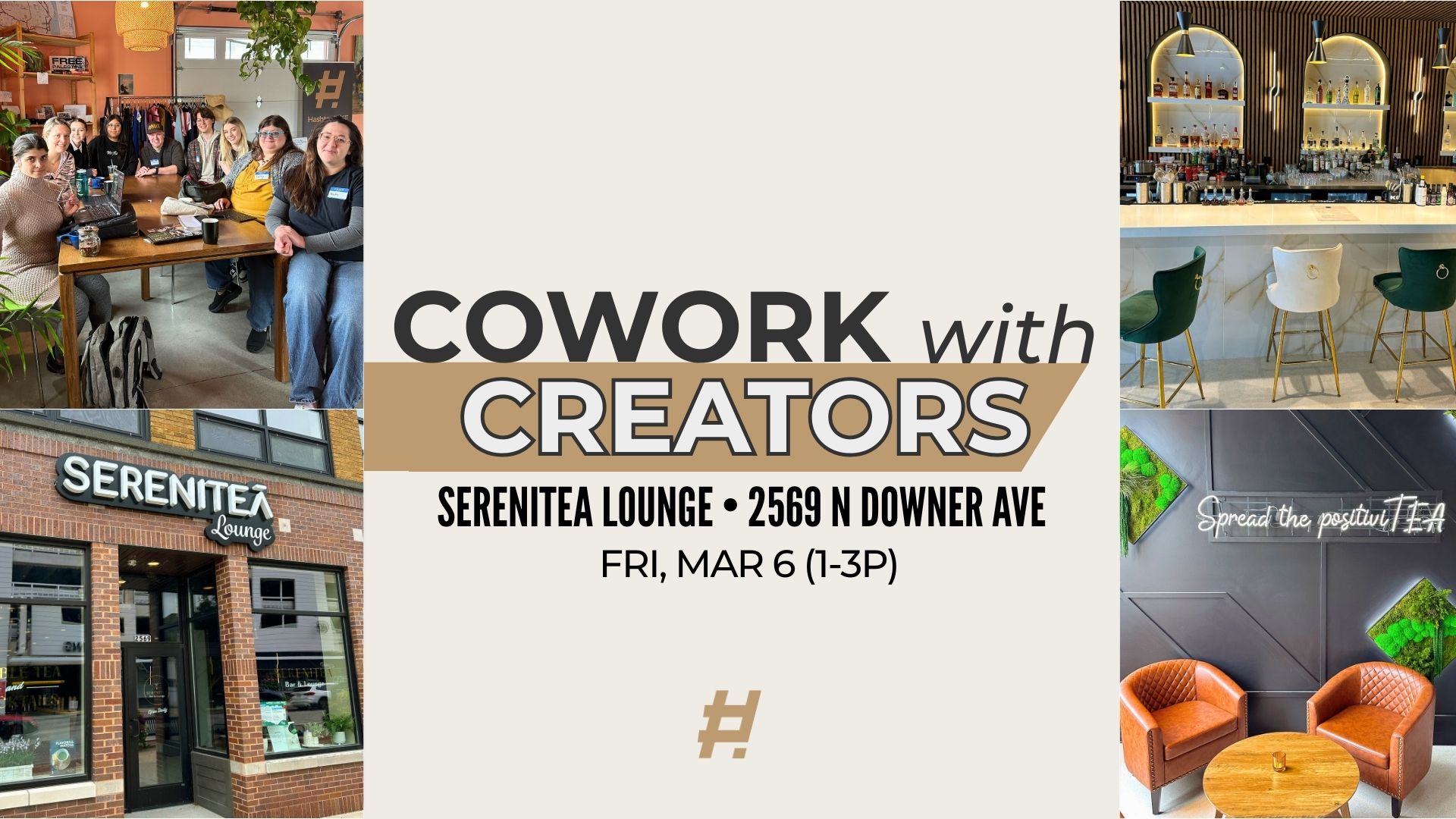 "Cowork with Creators at Serenitea Lounge at 2569 North Downer Avenue on Friday, March 6 from 1:00 to 3:00 p.m."