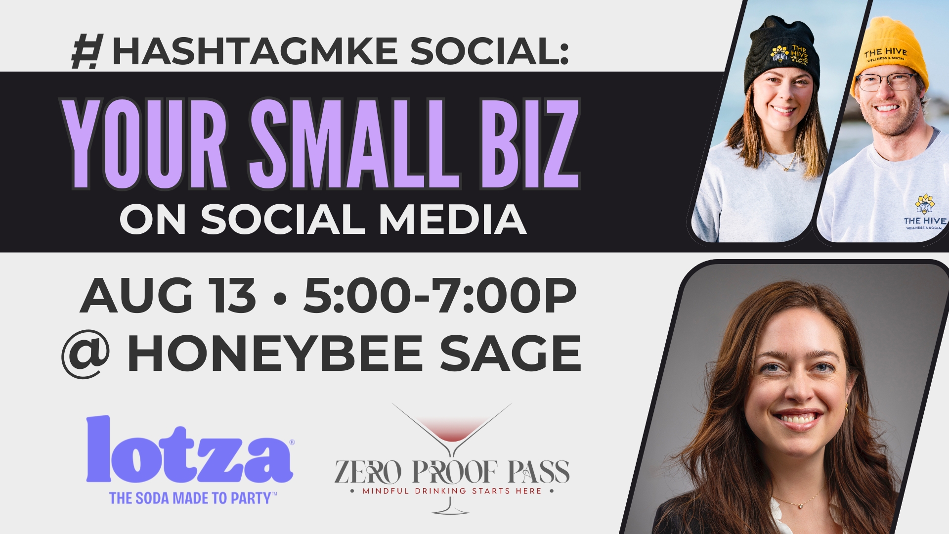 "HashtagMKE Social topic, your small business on social media. This networking event is on Thursday, August 13 from 5:00 to 7:00 p.m. at HoneyBee Sage Wellness located at 1819 North Doctor M.L.K. Junior Drive. With special guests from The Hive Wellness and the Better Business Bureau Wisconsin. In collaboration with Lotza, the soda made to party and Zero Proof Pass, mindful drinking starts here."